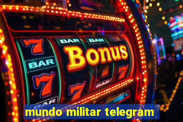 mundo militar telegram